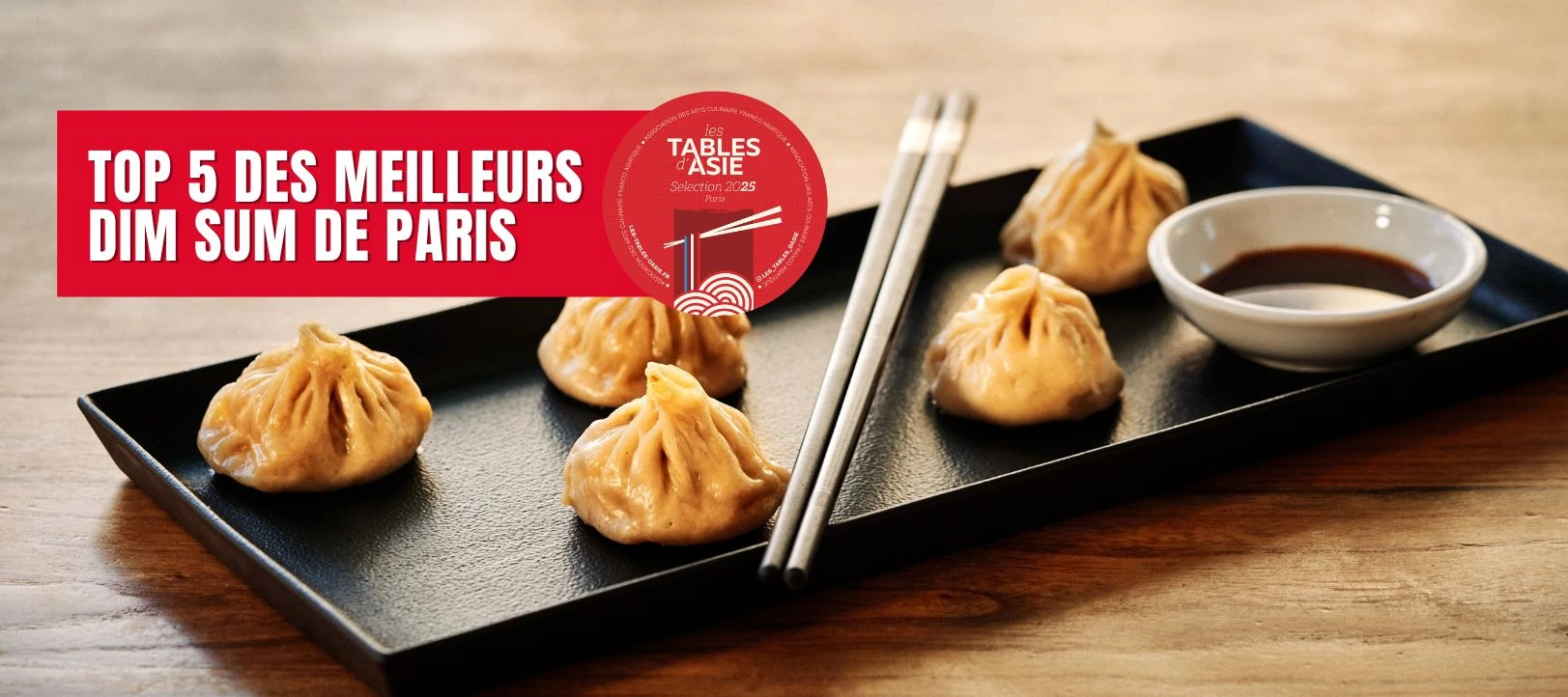  Top 5 des dim sum à Paris : nos adresses secrètes